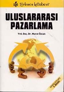 Uluslararası Pazarlama / Murat Özcan
