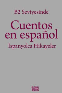 B2 Seviyesinde Cuentos en español / İspanyolca Hikayeler