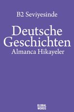 B2 Seviyesinde Deutsche Geschichten / Almanca Hikayeler