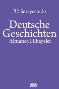 B2 Seviyesinde Deutsche Geschichten / Almanca Hikayeler