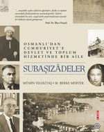 Subaşızadeler & Osmanlı'dan Cumhuriyet'e Devlet ve Toplum Hizmetinde Bir Aile