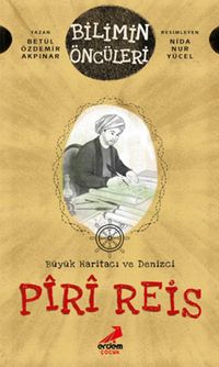 Büyük Haritacı ve Denizci: Pîrî Reis