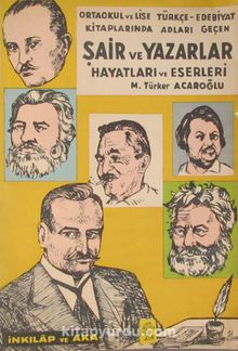 Ortaokul ve Lise Türkçe-Edebiyat Kitaplarında Adları Geçen Şair ve Yazarlar Hayatları ve Eserleri (2-D-57)