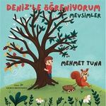 Deniz'le Öğreniyorum Mevsimler (Resimli Hikaye (Resimli Fabl Hikaye)