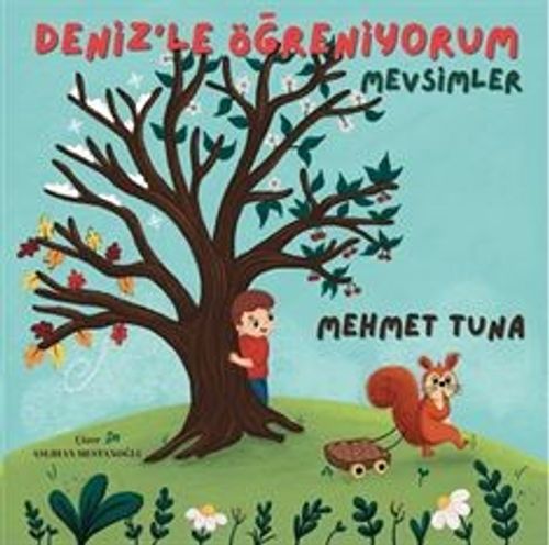 Deniz'le Öğreniyorum Mevsimler (Resimli Hikaye (Resimli Fabl Hikaye)