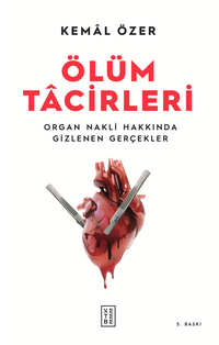 Ölüm Tacirleri & Organ Nakli Hakkında Gizlenen Gerçekler