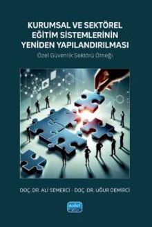 Kurumsal ve Sektörel Eğitim Sistemlerinin Yeniden Yapılandırılması & Özel Güvenlik Sektörü Örneği