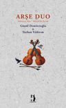 Arşe Duo (Düzyazı Şiir - Küçürek Öykü)