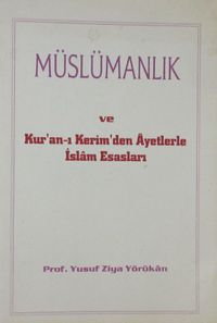 Müslümanlık ve Kur'an-ı Kerim'den Ayetlerle İslam Esasları (3-F-11)