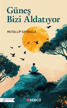 Güneş Bizi Aldatıyor