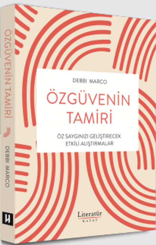 Özgüvenin Tamiri & Öz Saygınızı Geliştirecek Etkili Alıştırmalar