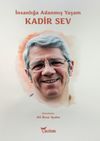 İnsanlığa Adanmış Yaşam Kadir Sev