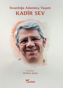 İnsanlığa Adanmış Yaşam Kadir Sev