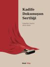 Kadife Dokunuşun Sertliği & Edebifikir Se&ccedil;kisi 2010-2024