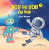 Rob İle Bob 3 - Ay Işığı (Resimli Hikaye) 6+Yaş