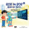 Rob İle Bob 4 - Rob'un Sırrı (Resimli Hikaye) 6+Yaş