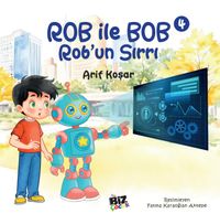 Rob İle Bob 4 - Rob'un Sırrı (Resimli Hikaye) 6+Yaş