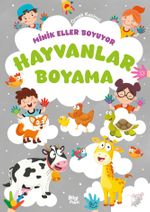 Minik Eller Boyuyor – Hayvanlar Boyama Kitabı (Örnek Resimli)