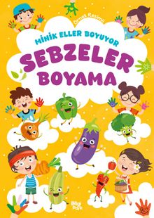 Minik Eller Boyuyor – Sebzeler Boyama Kitabı (Örnek Resimli)