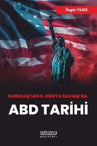 Kuruluştan II. Dünya Savaşı'na ABD Tarihi