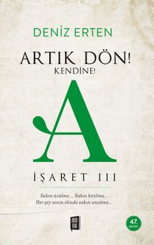 Artık Dön!  Kendine! A / İşaret III