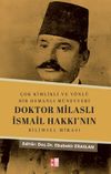 &Ccedil;ok Kimlikli ve Y&ouml;nl&uuml; Bir Osmanlı M&uuml;nevveri Doktor Milaslı İsmail Hakkı'nın Bilimsel Mirası