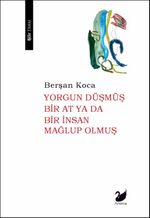 Yorgun Düşmüş Bir At ya da Bir İnsan Mağlup olmuş