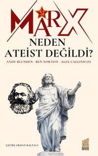 Marx Neden Ateist Değildi?
