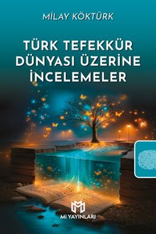 Türk Tefekkür Dünyası Üzerine İncelemeler