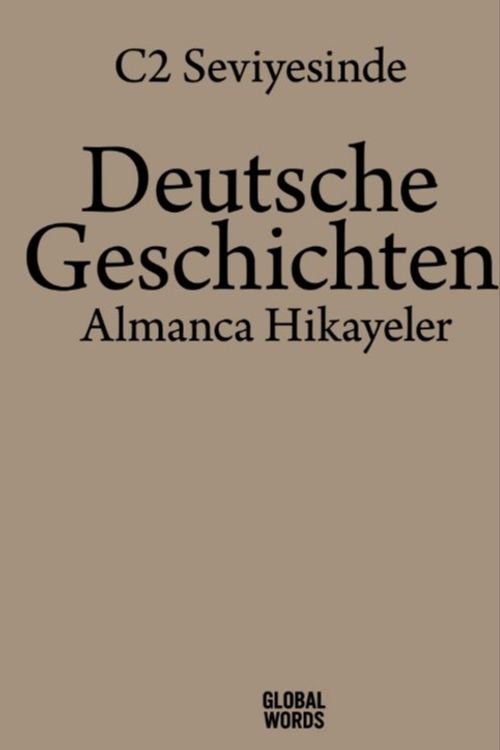C2 Seviyesinde Deutsche Geschichten / Almanca Hikayeler (Kolektif