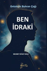 Ben İdraki & Ontolojik Buhran Çağı