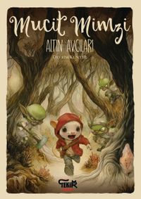 Mucit Mimzi & Altın Avcıları