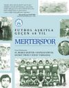 Merterspor & Futbol Aşkıyla Ge&ccedil;en 40 Yıl