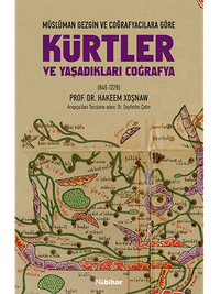 Kürtler ve Yaşadıkları Coğrafya & Müslüman Gezgin ve Coğrafyacılara Göre (846-1229)