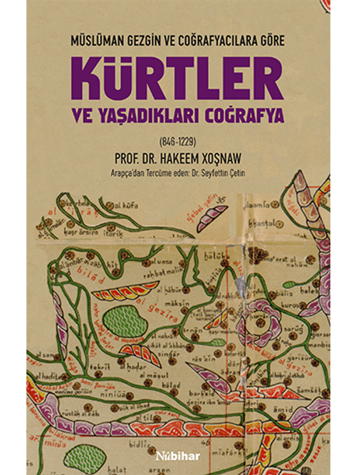 Kürtler ve Yaşadıkları Coğrafya & Müslüman Gezgin ve Coğrafyacılara Göre (846-1229)