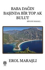Baba Dağın Başında Bir Top Ak Bulut & Bir Ege Masalı