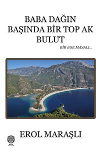 Baba Dağın Başında Bir Top Ak Bulut & Bir Ege Masalı