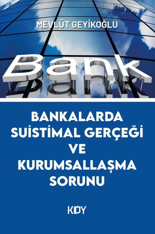 Bankalarda Suistimal Gerçeği ve Kurumsallaşma Sorunu 
