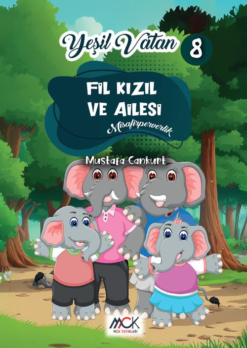 Fil Kızıl ve Ailesi (Misafirperverlik) Yeşil Vatan Serisi 8 – Resimli Hikaye 6+Yaş