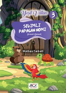 Sevimli Papağan Nomi (Sözünde Durmak) Yeşil Vatan Serisi 3- Resimli Hikaye 6+Yaş