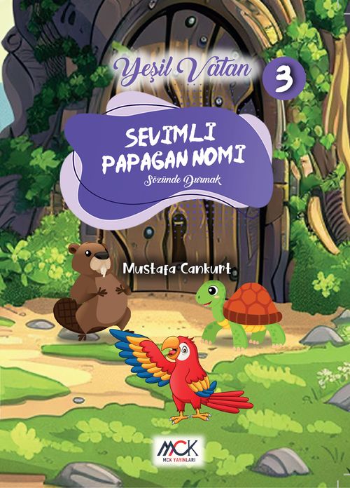 Sevimli Papağan Nomi (Sözünde Durmak) Yeşil Vatan Serisi 3- Resimli Hikaye 6+Yaş
