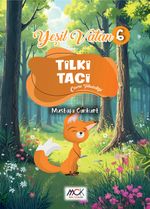 Tilki Taci (Çevre Temizliği) Yeşil Vatan Serisi 6 – Resimli Hikaye 6+Yaş