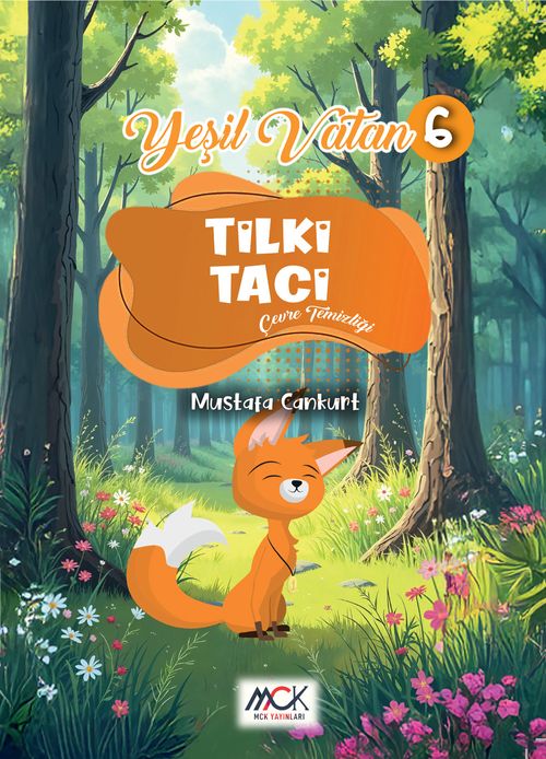 Tilki Taci (Çevre Temizliği) Yeşil Vatan Serisi 6 – Resimli Hikaye 6+Yaş
