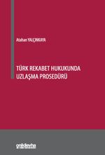 Türk Rekabet Hukukunda Uzlaşma Prosedürü