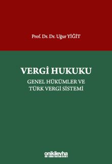Vergi Hukuku - Genel Hükümler ve Türk Vergi Sistemi