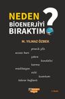 Neden Bioenerjiyi Bıraktım