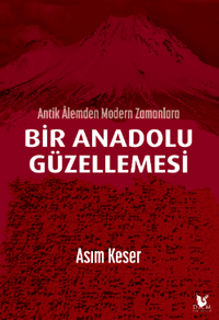 Antik Alemden Modern Zamanlara Bir Anadolu Güzellemesi
