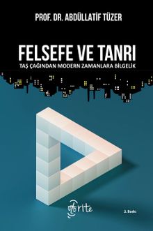 Felsefe ve Tanrı & Taş Çağından Modern Zamanlara Bilgelik