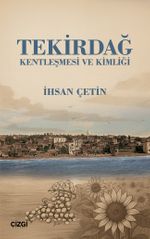 Tekirdağ Kentleşmesi ve Kimliği