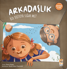 Arkadaşlık Bir Kutuya Sığar mı?